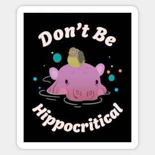 🦛 Be Nice, Don't Be Hippocritical, Cute Hippo Sticker